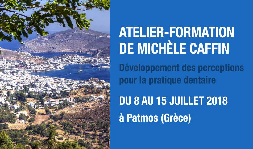 Formation pour dentistes à Patmos (Grèce) : "Développement des perceptions pour la pratique dentaire" par Michèle Caffin