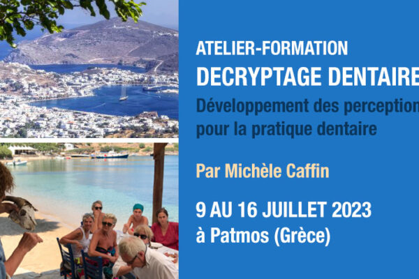 Formation "Développement des perceptions pour la pratique dentaire" - Michèle Caffin - juillet 2023 (Grèce)